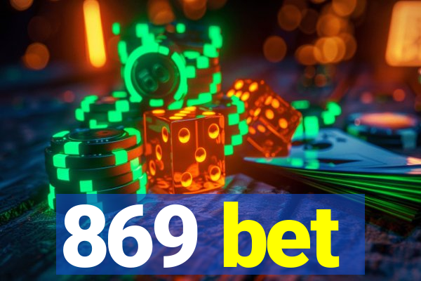 869 bet