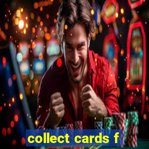 collect cards f