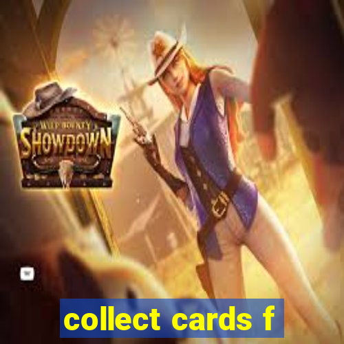 collect cards f
