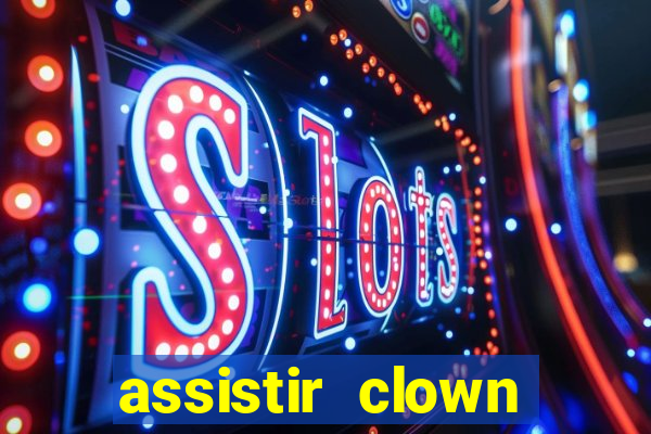 assistir clown (2014 dublado mega filmes)