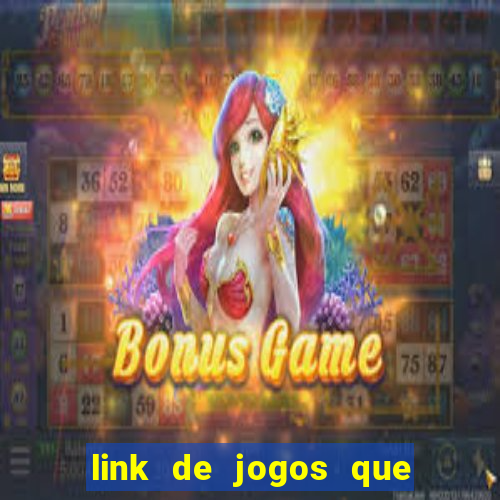 link de jogos que ganha dinheiro
