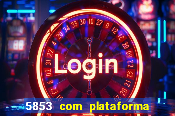 5853 com plataforma de jogos