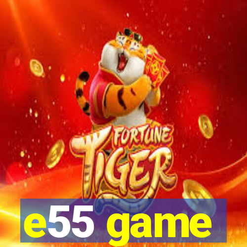 e55 game