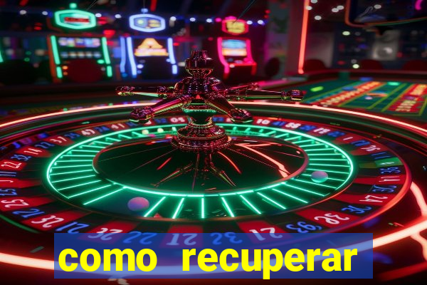 como recuperar dinheiro perdido na betano