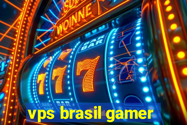 vps brasil gamer