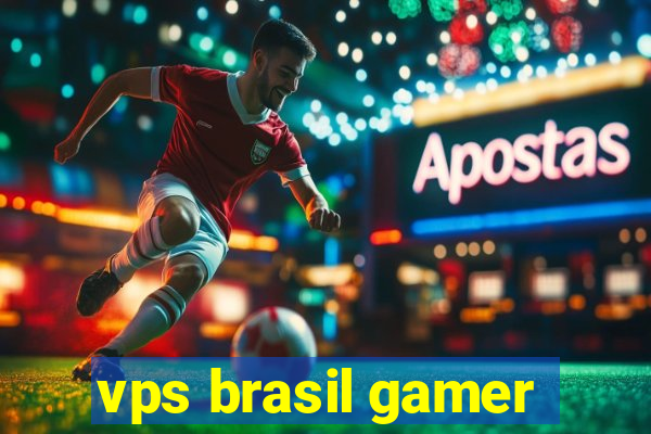 vps brasil gamer