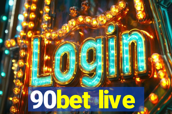 90bet live