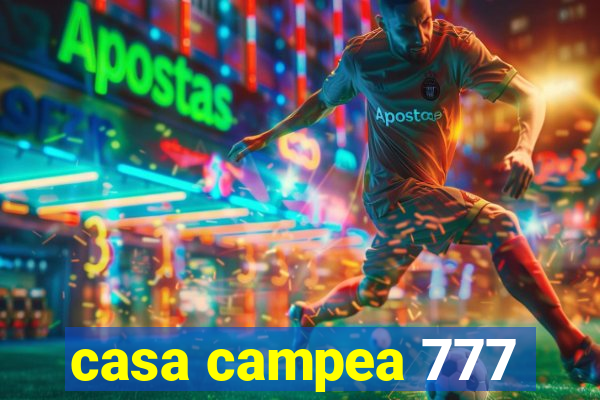 casa campea 777