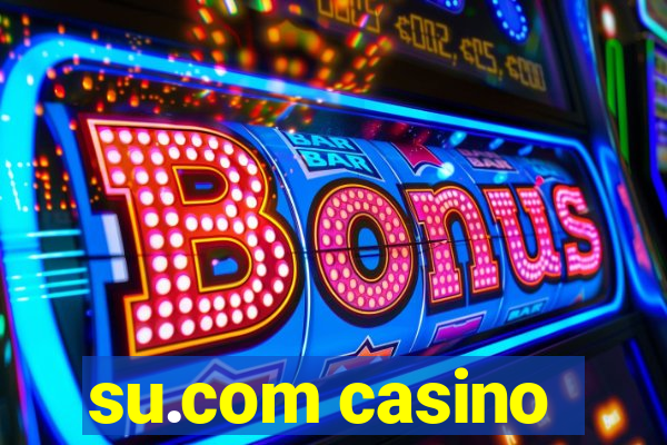 su.com casino