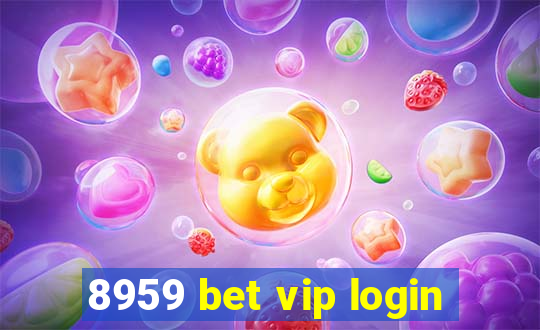 8959 bet vip login