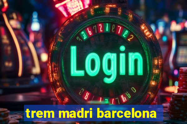 trem madri barcelona