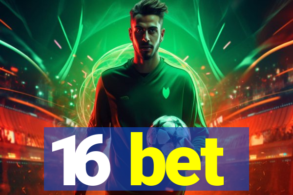 16 bet