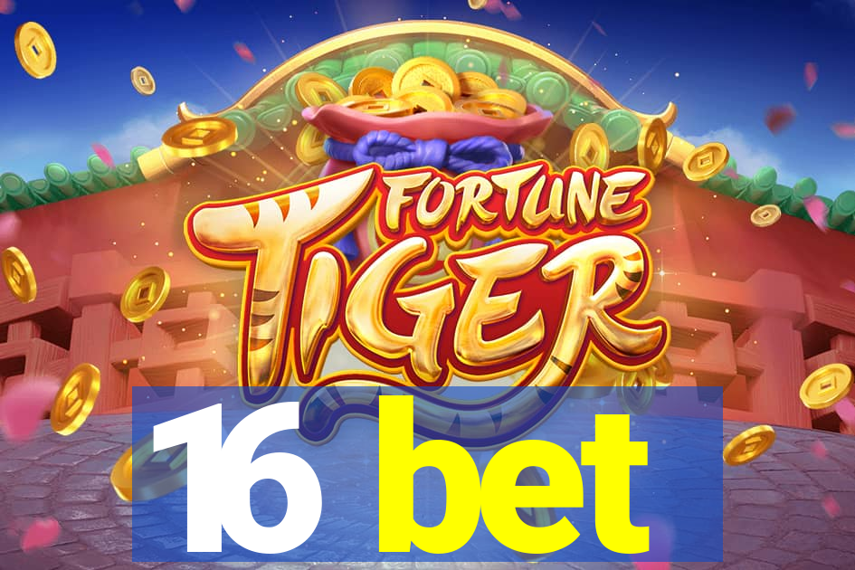 16 bet