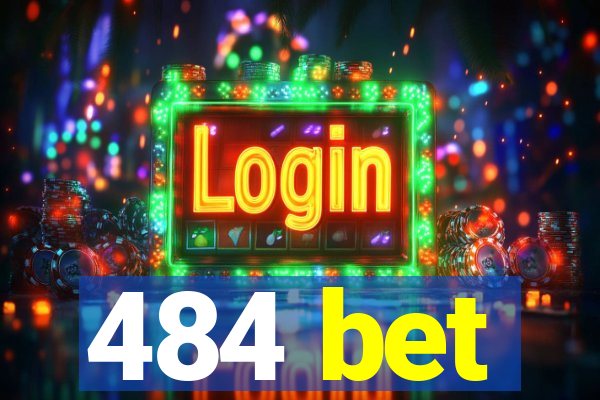 484 bet