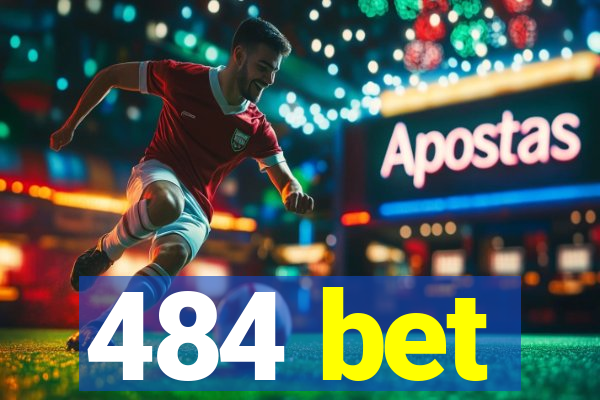 484 bet