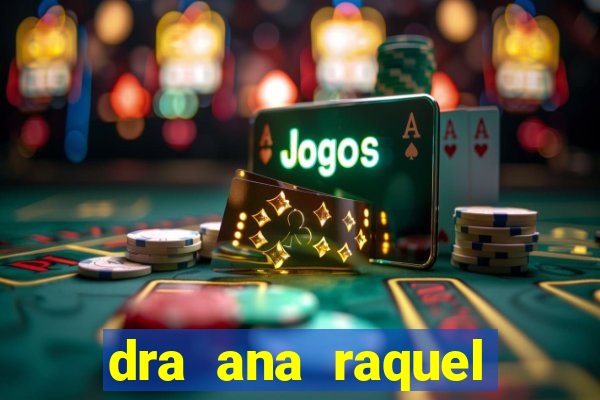 dra ana raquel proctologista botafogo