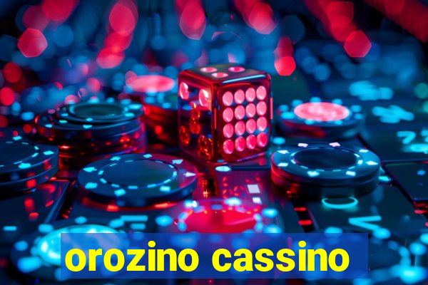 orozino cassino