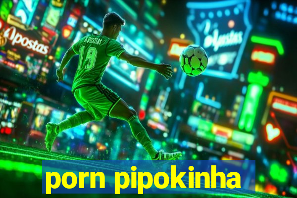 porn pipokinha