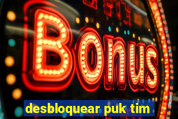 desbloquear puk tim