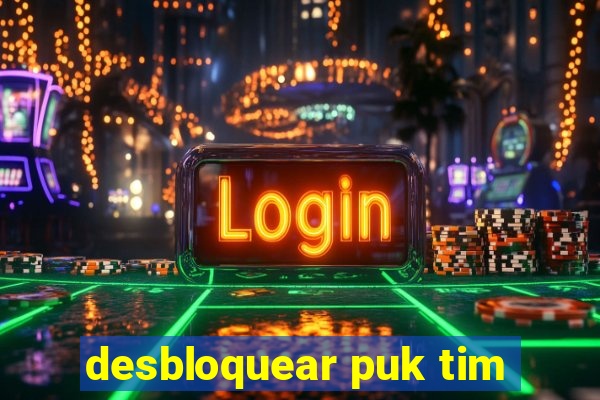desbloquear puk tim
