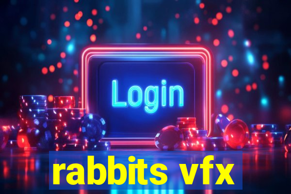 rabbits vfx