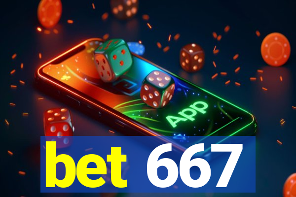 bet 667