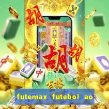 futemax futebol ao vivo online