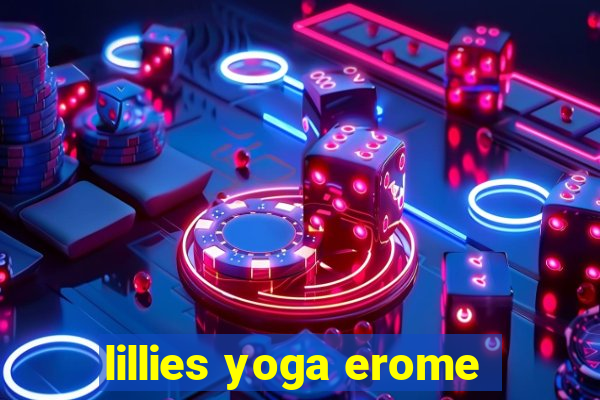lillies yoga erome