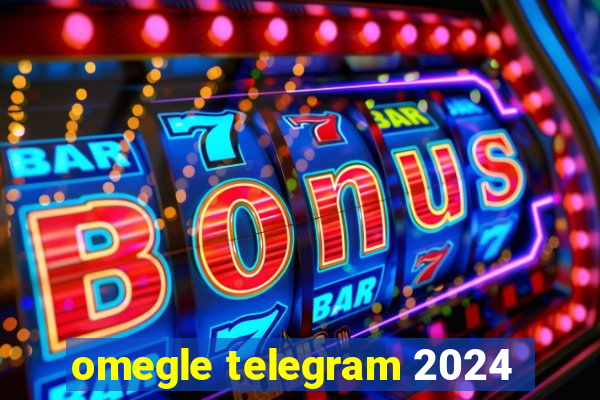 omegle telegram 2024