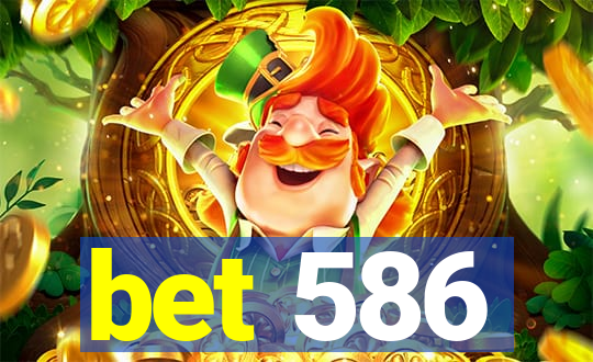 bet 586