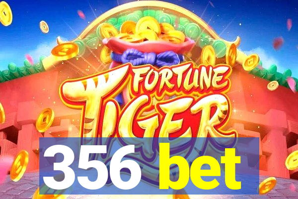 356 bet