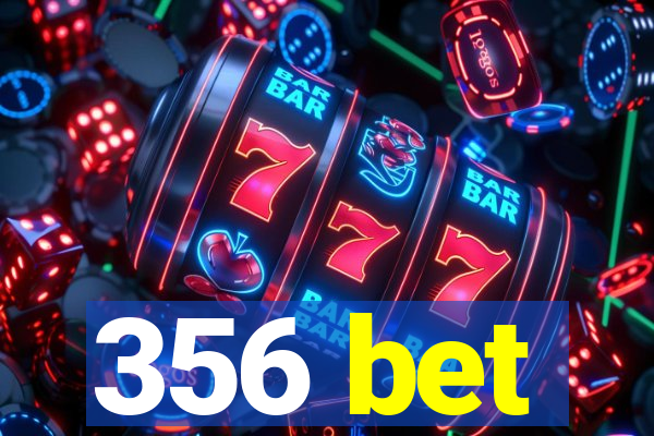 356 bet