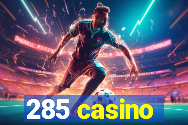 285 casino