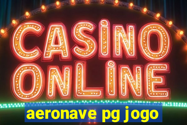 aeronave pg jogo