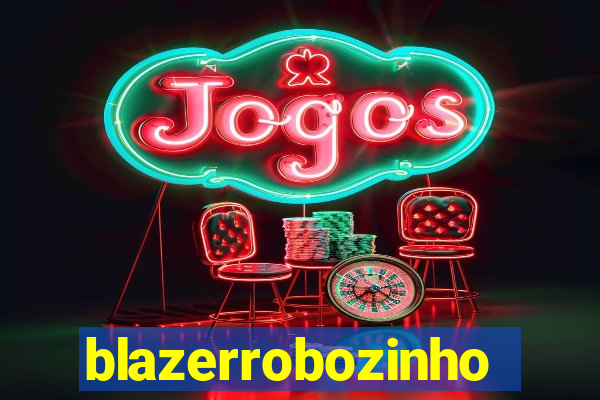 blazerrobozinho