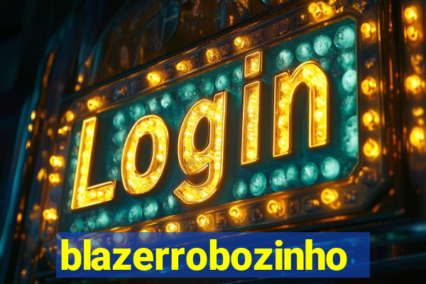 blazerrobozinho