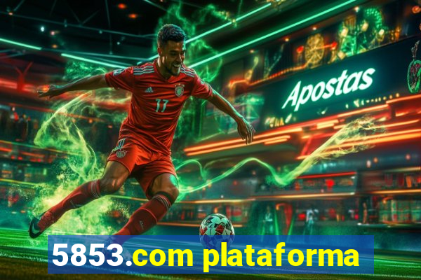 5853.com plataforma