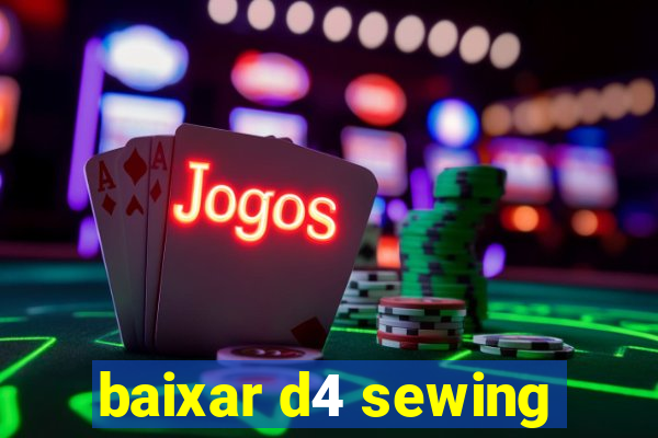 baixar d4 sewing