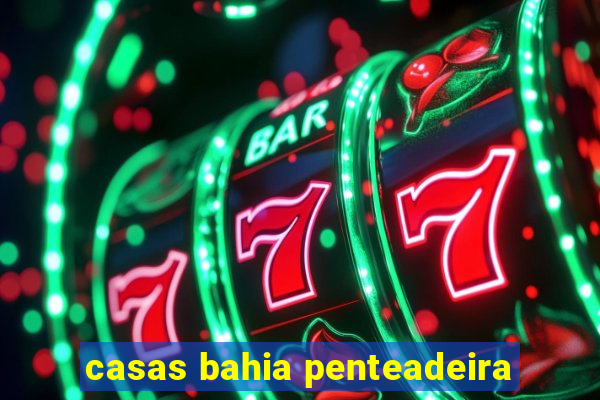 casas bahia penteadeira