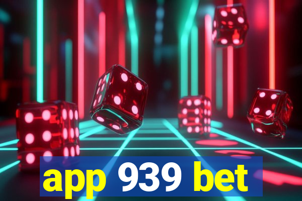 app 939 bet