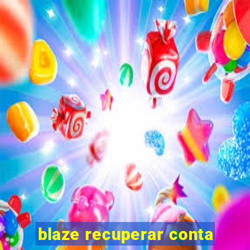 blaze recuperar conta