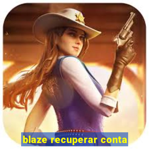 blaze recuperar conta