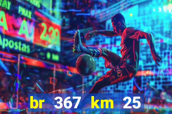 br 367 km 25 porto seguro