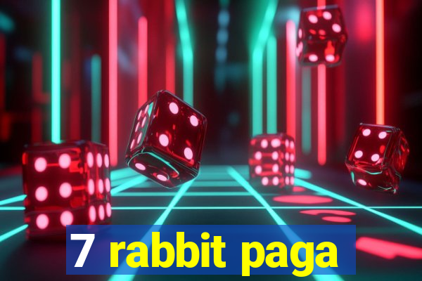 7 rabbit paga