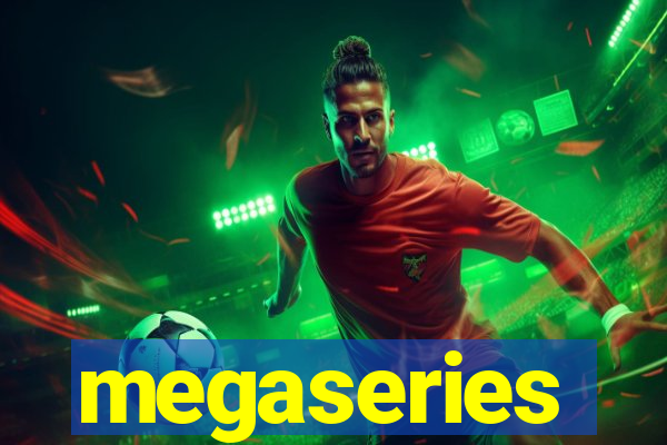 megaseries