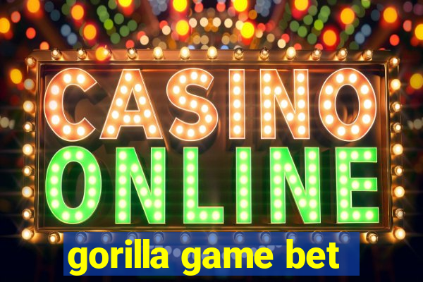 gorilla game bet