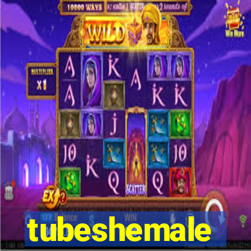 tubeshemale