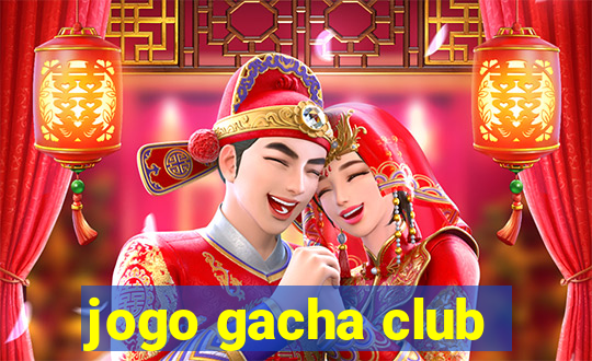 jogo gacha club