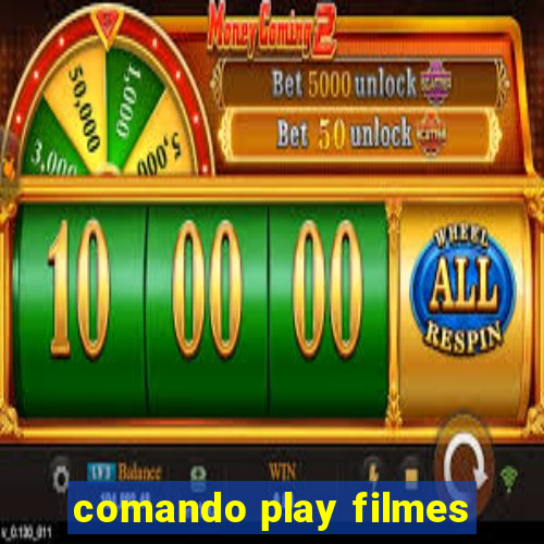 comando play filmes