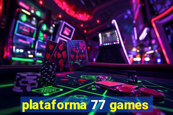 plataforma 77 games